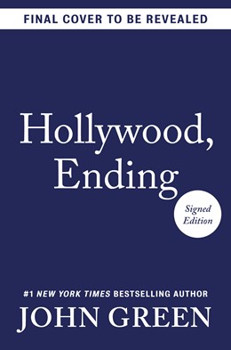 Hollywood, Ending By John Green (Signed)