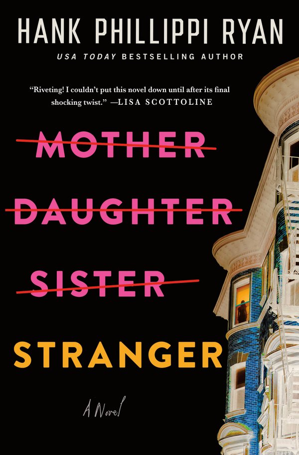 Mother, Daughter, Sister, Stranger by Hank Phillippi Ryan