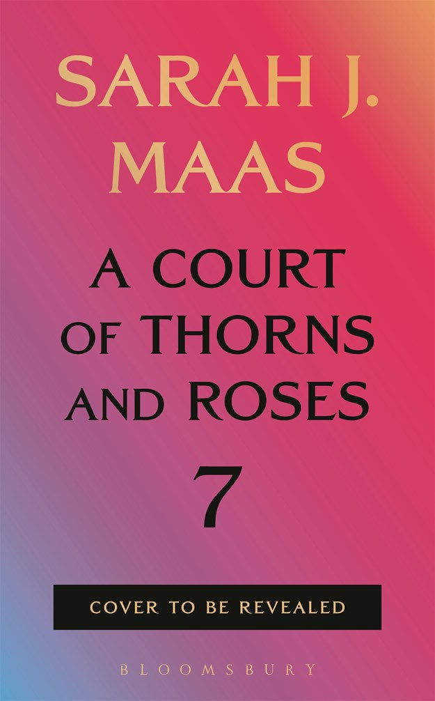A Court of Thorns and Roses Book 7